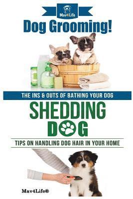 Dog Grooming! & Shedding Dog? 1