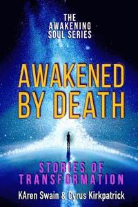 bokomslag Awakened By Death: Stories of Transformation