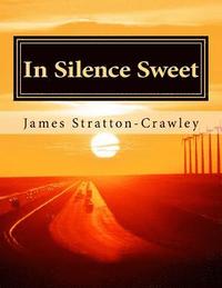 bokomslag In Silence Sweet: A Collection of Poetry