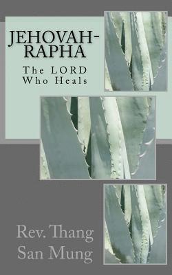 Jehovah-Rapha: The Lord Who Heals 1