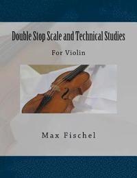 bokomslag Double Stop Scale and Technical Studies: For Violin