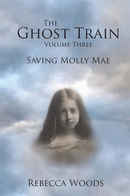 bokomslag The Ghost Train Vol 3: Saving Molly Mae