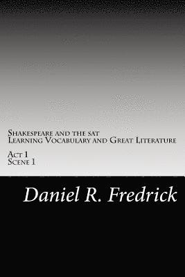 bokomslag Shakespeare and the SAT: Learning Vocabulary and Great Literature: Act 1 Scene 1