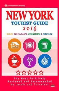 bokomslag New York Tourist Guide 2018: Most Recommended Shops, Restaurants, Entertainment and Nightlife for Travelers in New York (City Tourist Guide 2018)