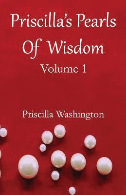 Priscilla's Pearls of Wisdom, Volume 1 1