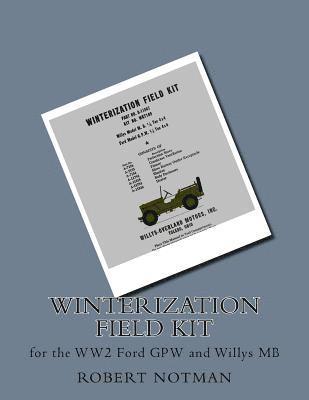Robert V. Notman - Winterization Field Kit: for the WW2 Ford GPW and Willys MB, Häftad