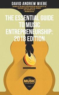 bokomslag The Essential Guide to Music Entrepreneurship