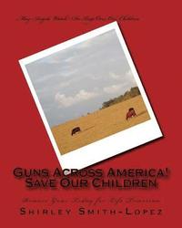 bokomslag Guns Across America!: Save Our Children