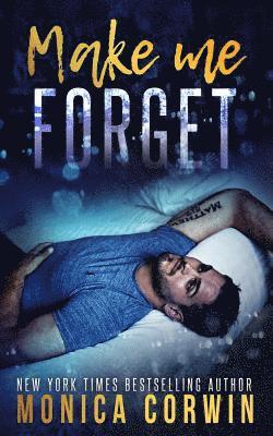 Make Me Forget: an Enemies to Lovers Romance 1