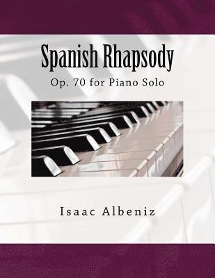 Spanish Rhapsody: Op. 70 for Piano Solo 1