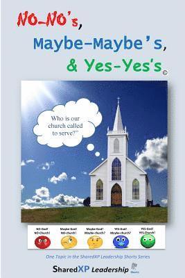 No-No's, Maybe-Maybe's, & Yes-Yes's: Discerning Who Are You Called to Serve? 1