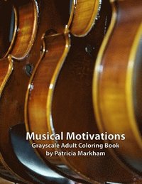 bokomslag Musical Motivations: Adult Grayscale Coloring Book