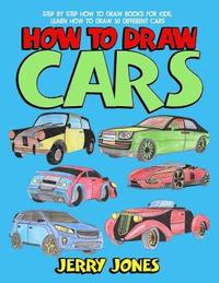 bokomslag How to Draw Cars: Step by Step How to Draw Books for Kids, Learn How to Draw 50 Different Cars