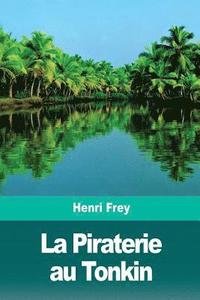 bokomslag La Piraterie au Tonkin