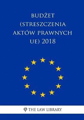 bokomslag Budzet (Streszczenia Aktów Prawnych Ue) 2018