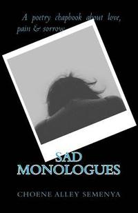 bokomslag Sad Monologues: A poetry chapbook about love, pain & sorrow
