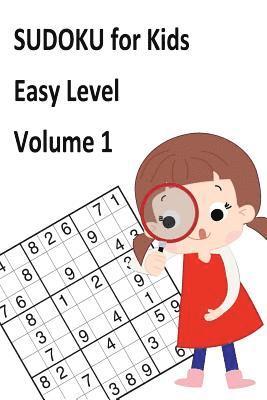 Sudoku for Kids Easy Level Volume 1: Puzzle Books for Kids Ages 4-8, Size 6x9, Sudoku for Travel, 1