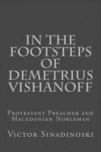 bokomslag In the Footsteps of Demetrius Vishanoff: Protestant Preacher and Macedonian Nobleman