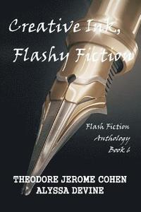 bokomslag Creative Ink, Flashy Fiction: Flash Fiction Anthology - Book 6