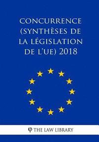 bokomslag Concurrence (Synthèses de la législation de l'UE) 2018