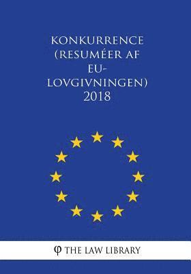 bokomslag Konkurrence (Resuméer af EU-lovgivningen) 2018