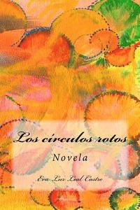 bokomslag Los circulos rotos: Novela