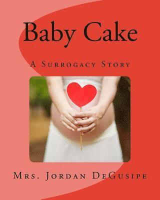 bokomslag Baby Cake- A Surrogacy Story