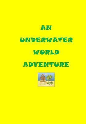 An Underwater World Adventure 1