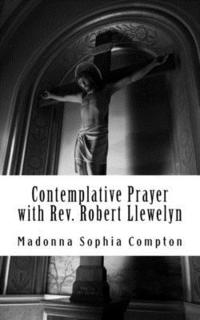 bokomslag Contemplative Prayer with Rev. Robert Llewelyn: Including the Anglican Rosary