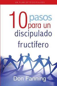 bokomslag 10 pasos para un discipulado fructífero: Una herramienta interactiva para formar discípulos