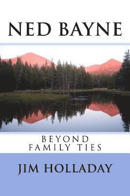 Jim Holladay - NED BAYNE - Beyond Family Ties, Häftad