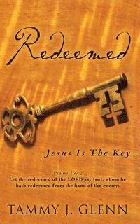 bokomslag Redeemed: Jesus Is The Key