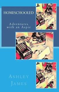 bokomslag Homeschooled: Adventures with an Aspie