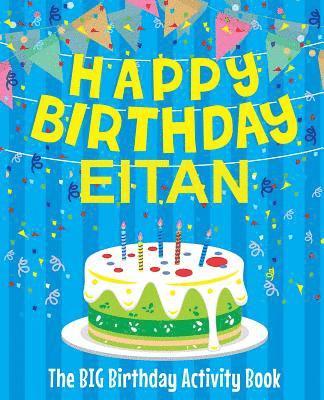 bokomslag Happy Birthday Eitan - The Big Birthday Activity Book: (Personalized Children's Activity Book)