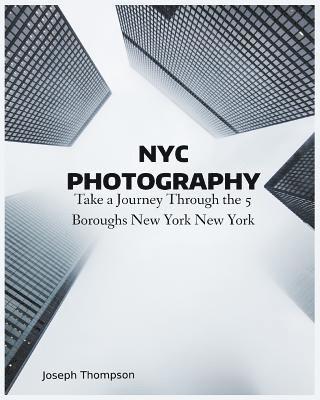 NYC Photography: Take a Journey Through The 5 Boroughs New York New York 1