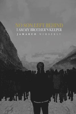 bokomslag No SON Left Behind: I am my brothers keeper