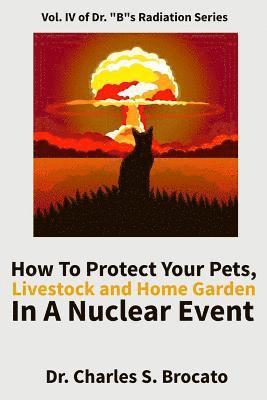 bokomslag How to Protect Your Pets, Livestock and Home Garden in a Nuclear Event