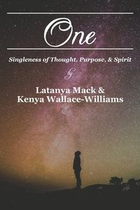 bokomslag One: Singleness of Thought, Purpose, and Spirit