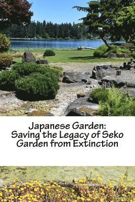 Koichi Kobayashi - Japanese Garden: Saving the Legacy of Seko Garden from Extinction: Returning from Minidoka, Häftad