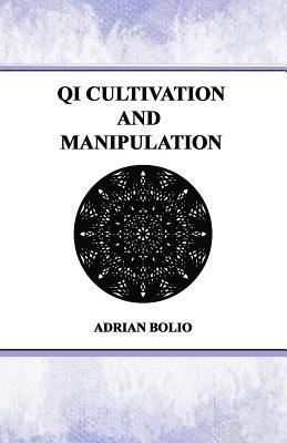 bokomslag Qi Cultivation and Manipulation
