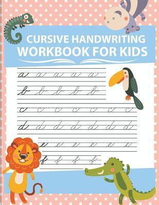 bokomslag Cursive handwriting workbook for kids: workbook cursive, workbook tracing, cursive handwriting workbook for teens, cursive handwriting workbook for ki