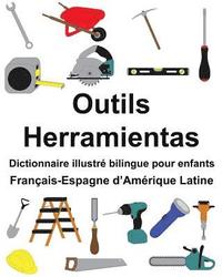 bokomslag Français-Espagne d'Amérique Latine Outils/Herramientas Dictionnaire illustré bilingue pour enfants