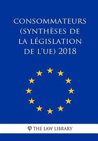 bokomslag Consommateurs (Synthèses de la législation de l'UE) 2018
