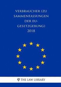 bokomslag Verbraucher (Zusammenfassungen der EU-Gesetzgebung) 2018