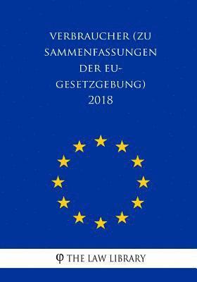 Verbraucher (Zusammenfassungen der EU-Gesetzgebung) 2018 1