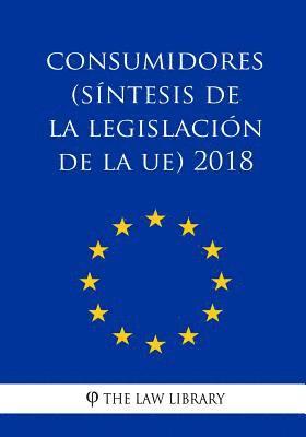 bokomslag Consumidores (Síntesis de la legislación de la UE) 2018