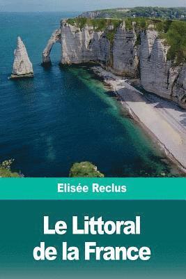 Élisée Reclus - Le Littoral de la France, Häftad