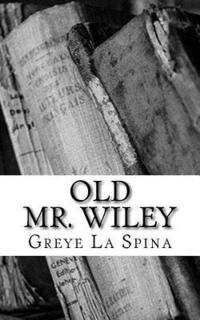 bokomslag Old Mr. Wiley