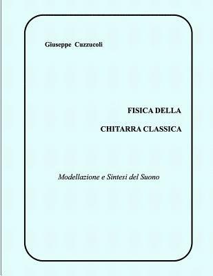 Fisica della Chitarra Classica: Modellazione e Sintesi del Suono 1