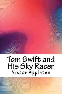 bokomslag Tom Swift and His Sky Racer